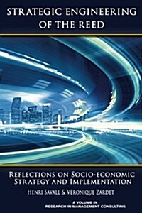 Strategic Engineering of the Reed: Reflections on Socio-Economic Strategy and Implementation (Paperback)