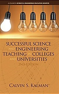 Successful Science and Engineering Teaching in Colleges and Universities, 2nd Edition (hc) (Hardcover)