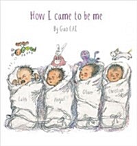 How I Came to Be Me (Hardcover)