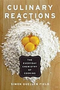 Culinary Reactions: The Everyday Chemistry of Cooking (Paperback)