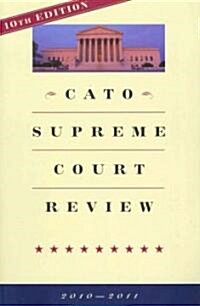 Cato Supreme Court Review (Paperback, 10, 2010-2011)