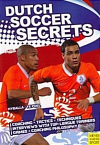 Dutch Soccer Secrets : Building Apps with Sensors and Computer Vision (Paperback)
