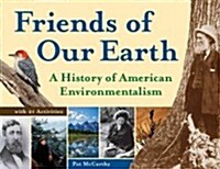 Friends of the Earth : A History of American Environmentalism with 21 Activities (Paperback)
