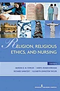 Religion, Religious Ethics, and Nursing (Paperback)