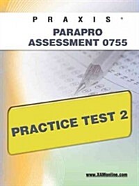 Praxis Parapro Assessment 0755 Practice Test 2 (Paperback)