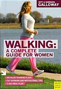 Walking: A Complete Guide for Women (Paperback)