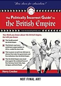 The Politically Incorrect Guide to the British Empire (Audio CD, Library)