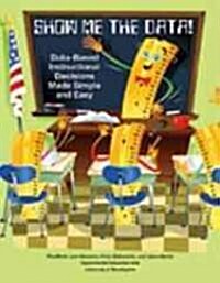 Show Me the Data! Data-Based Instructional Decisions Made Simple and Easy (Paperback)