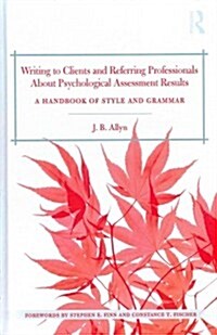Writing to Clients and Referring Professionals About Psychological Assessment Results : A Handbook of Style and Grammar (Hardcover)