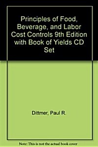 Principles of Food, Beverage, and Labor Cost Controls 9th Ed + Book of Yields Cd (Hardcover, CD-ROM)