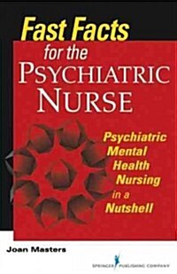 Fast Facts for the Psychiatric Nurse (Paperback)
