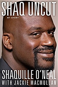 Shaq Uncut: My Story (Hardcover)