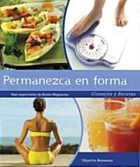 Permanezca en forma / Loose Weight and Stay in Shape (Paperback, 1st)