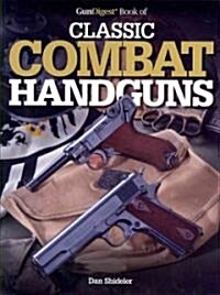 GunDigest Book of Classic Combat Handguns (Paperback)