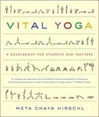 Vital Yoga: A Sourcebook for Students and Teachers (Paperback)