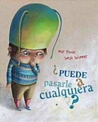 풮uede Pasarle a Cualquiera? (Could It Happen to Anyone?) (Hardcover)