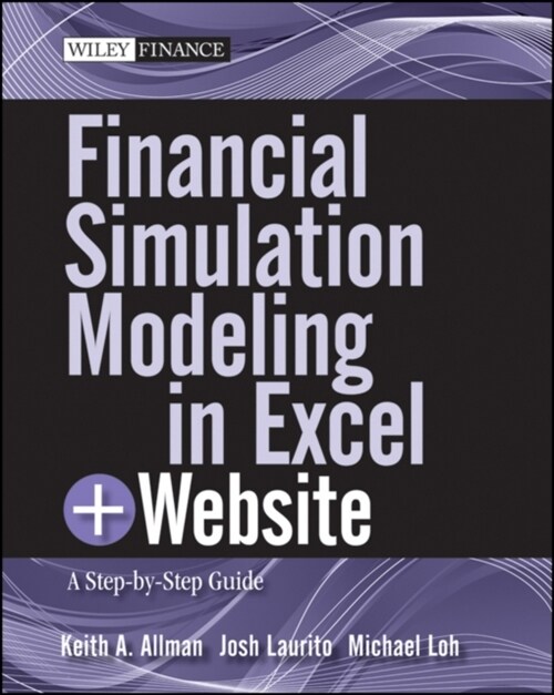 Financial Simulation Modeling in Excel, + Website: A Step-By-Step Guide (Paperback)