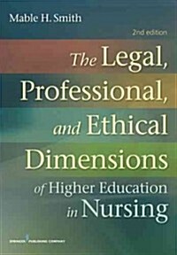 The Legal, Professional, and Ethical Dimensions of Education in Nursing (Paperback, 2)