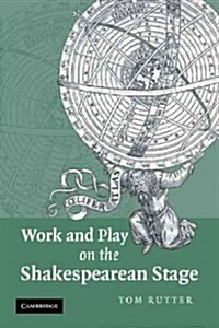 Work and Play on the Shakespearean Stage (Paperback)