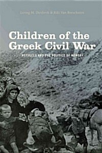 Children of the Greek Civil War: Refugees and the Politics of Memory (Paperback)