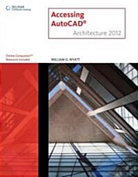 Accessing AutoCAD Architecture 2012 (Paperback)