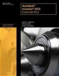 Autodesk Inventor 2012 Essentials Plus (Paperback, Pass Code, 1st)