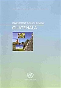 Investment Policy Review: Guatemala (Paperback)
