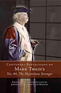 Centenary Reflections on Mark Twains No. 44, the Mysterious Stranger (Paperback)