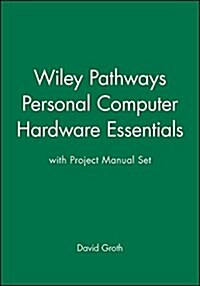 Personal Computer Hardware Essentials + Project Manual (Paperback)