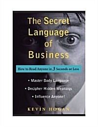 The Secret Language of Business: How to Read Anyone in 3 Seconds or Less (Paperback)