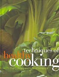 Techniques of Healthy Cooking [With Web Access] (Hardcover)
