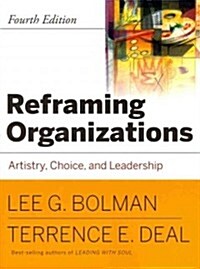 Reframing Organizations: Artistry, Choice, and Leadership [With Paperback Book] (Paperback, 4th)