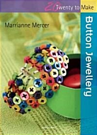 Twenty to Make: Button Jewellery (Paperback)