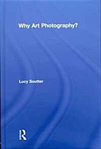 Why Art Photography? (Hardcover)