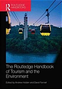 The Routledge Handbook of Tourism and the Environment (Hardcover)