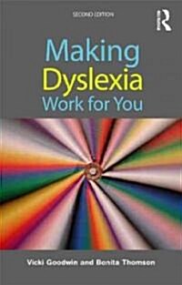 Making Dyslexia Work for You (Paperback, 2 ed)