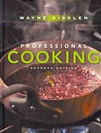 Professional Cooking [With The Book of Yields 8/E and Food and Beverage Cost Control 5/E] (Hardcover, 7)