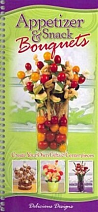 Appetizer & Snack Bouquets (Paperback, Spiral)