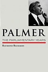 Palmer: The Parliamentary Years (Paperback)