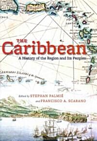 The Caribbean: A History of the Region and Its Peoples (Paperback)