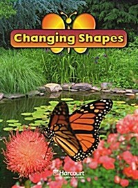 Harcourt Science: Above-Level Reader Grade 2 Changing Shapes (Paperback)