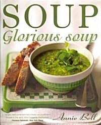 Soup Glorious Soup (Paperback)