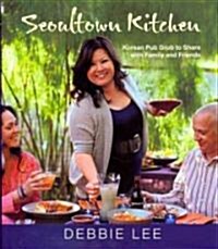 Seoultown Kitchen: Korean Pub Grub to Share with Family and Friends (Hardcover)