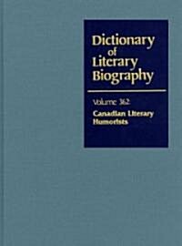 Dlb 362: Twentieth-Century Canadian Literary Humorists (Hardcover)