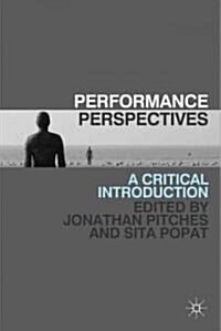 Performance Perspectives : A Critical Introduction (Hardcover)