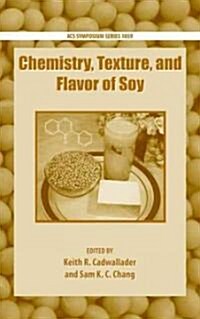 Chemistry, Texture, and Flavor of Soy (Hardcover)