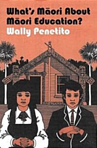 Whats Maori about Maori Education? (Paperback, New)