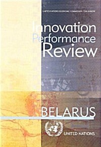 Innovation Performance Review of Belarus (Paperback)