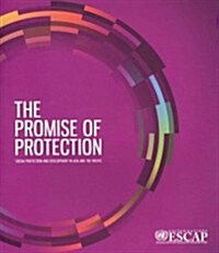 The Promise of Protection: Social Protection and Development in Asia and the Pacific (Paperback)