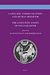 Language: Communication and Human Behavior: The Linguistic Essays of William Diver (Hardcover)